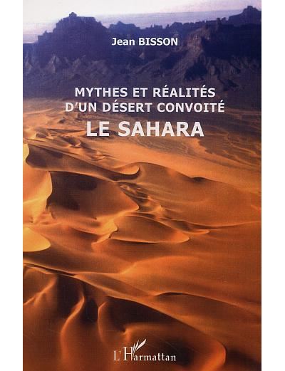 Mythes et réalités d'un désert convoité