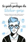 Le guide pratique du lâcher-prise