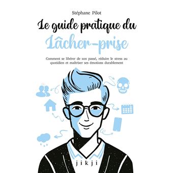 Le guide pratique du lâcher-prise