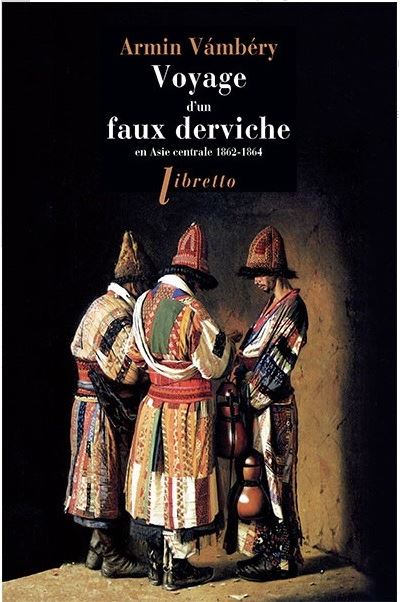 Voyage d'un faux derviche en Asie centrale 1862 1864