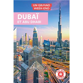Dubaï Guide Un Grand Week-end