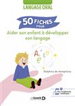 50 fiches pour aider son enfant à développer son langage