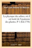 La physique des arbres, où il est traité de l'anatomie des plantes. P 1 (Éd.1758)