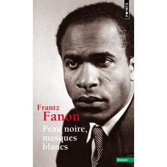 Peau noire masques blancs Poche Frantz Fanon Achat Livre fnac