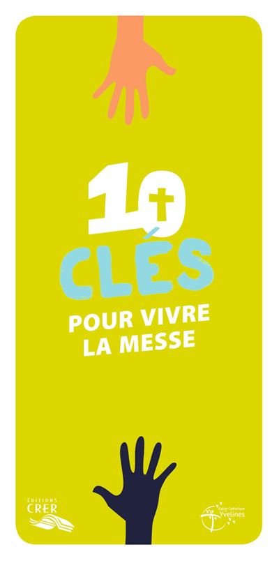 Les mots de la foi - 10 cles pour vivre la messe -  DIOCÈSE DE VERSAILLES - broché