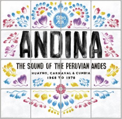 Andina Huayno, Carnaval And Cumbia