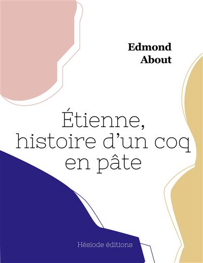 Étienne, histoire d'un coq en pâte - Edmond About - broché