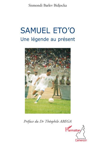 Samuel Eto'o : une légende au présent