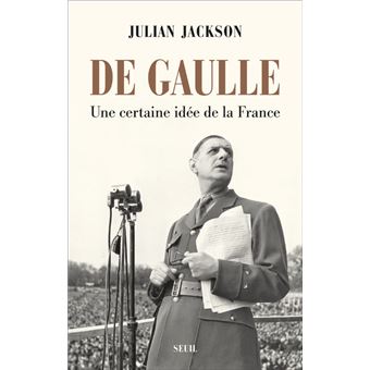 De Gaulle - Une certaine idée de la France