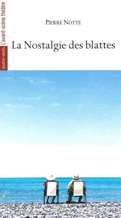 La Nostalgie des Blattes - Pierre Notte - broché