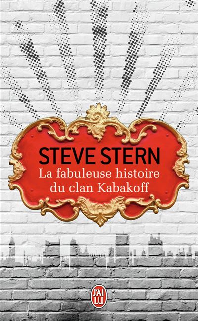 La fabuleuse histoire du clan Kabakoff - Steve Stern - Poche