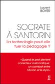 Socrate à Santorin. La technologie peut-elle tuer la pédagogie ?