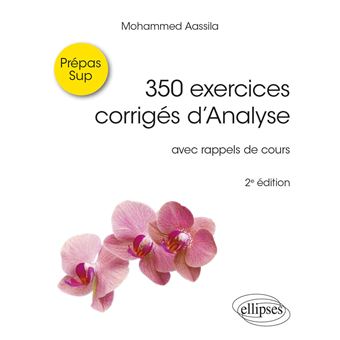 350 Exercices Corriges D Analyse Avec Rappels De Cours Pour Sup Broche Mohammed Aassila Achat Livre Fnac