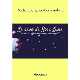 Le rêve de Rose Lune