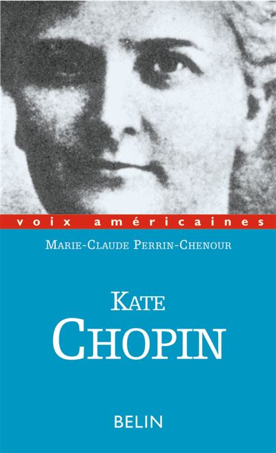 Kate Chopin. Ruptures - Marie-Claude Perrin-Chenour - broché