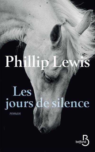Les jours de silence -  Phillip Lewis - broché