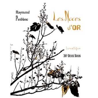 Les Noces D Or Broche Raymond Penblanc Achat Livre Ou Ebook Fnac