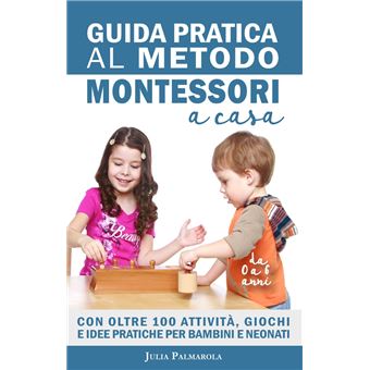 Guida Pratica al Metodo Montessori a Casa - 1