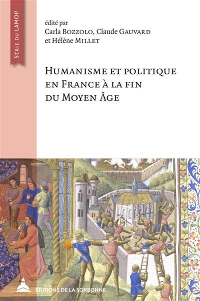 Humanisme et politique en France à la fin du moyen âge - Carla Bozzolo - broché