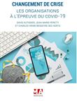 Changement de crise, les organisations a l'epreuve du covid-19