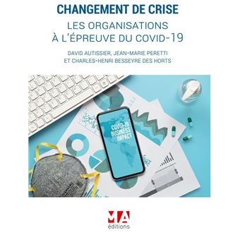 Changement de crise, les organisations a l'epreuve du covid-19