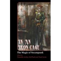 In An Iron Cage - The Magic of Steampunk