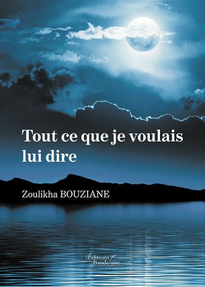 Tout ce que je voulais lui dire