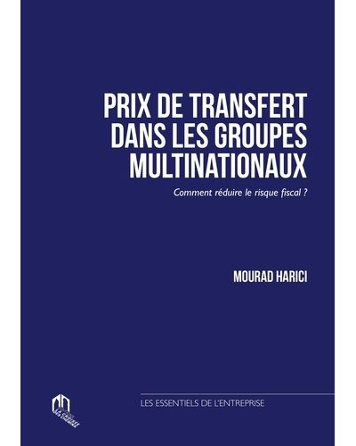 Prix de transfert dans les groupes multinationaux - Mourad Harici - broché