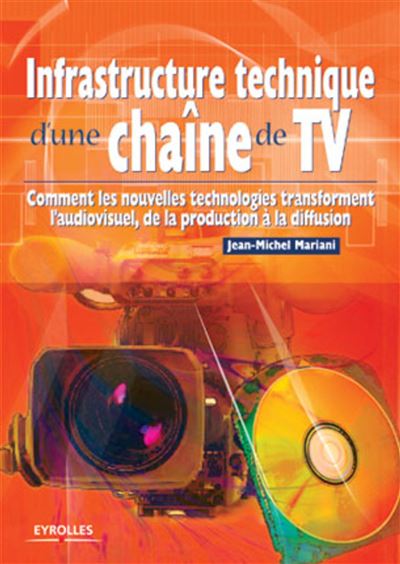 Infrastructure technique d'une chaîne de TV - Jean-Michel Mariani - broché