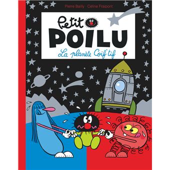 Petit Poilu Tome 12 Petit Poilu Poche La Planete Coif Tif Reedition Celine Fraipont Pierre Bailly Broche Achat Livre Fnac