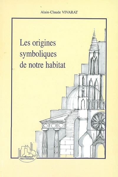 Origines symboliques de notre habitat