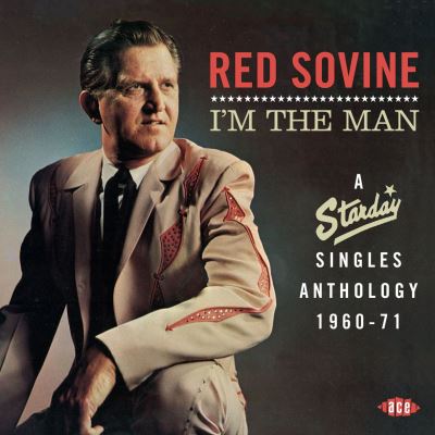 I'm the man - A starday singles anthology 1960 - 1971