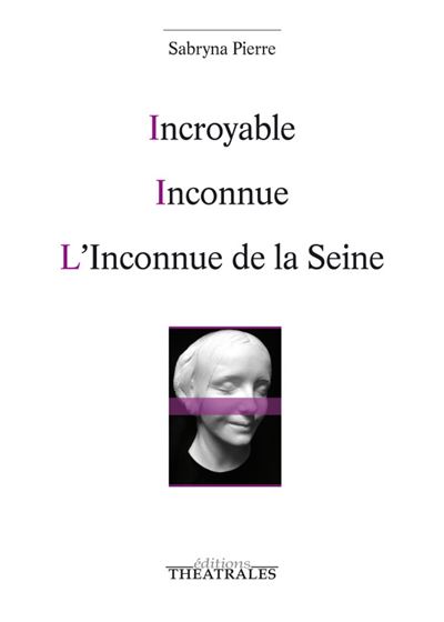 Incroyable inconnue l'inconnue de la seine