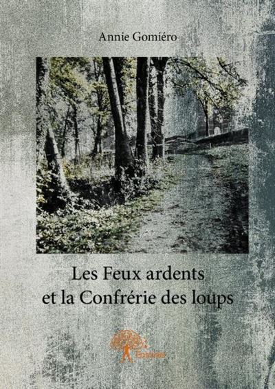 Les feux ardents et la confrérie des loups