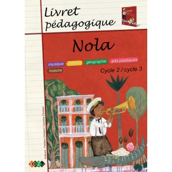 Nola Livret Pedagogique Cycle 2 Et Cycle 3 Musique Anglais Geographie Arts Plastiques Histoire Livre Cd Caroline Chotard Frederic Chotard Achat Livre Fnac