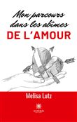 Mon parcours dans les abîmes de l'amour