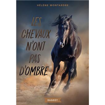 Les chevaux n'ont pas d'ombre - broché - Hélène Montardre, Livre tous les  livres à la Fnac
