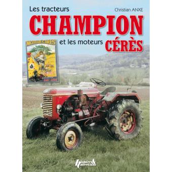 Les tracteurs Champion et les moteurs Cérès - 1