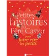 Petites Histoires du Père Castor pour faire rire les petits
