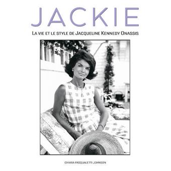 Jackie - La vie et le style de Jacqueline Kennedy Onassis