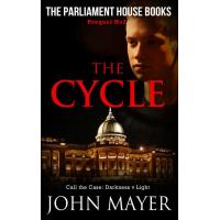 The Cycle. The Second Prequel In The Parliament House Books Series.