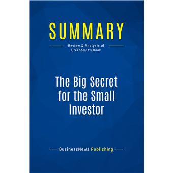Summary: The Big Secret for the Small Investor