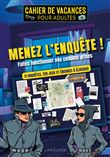 Cahier de vacances pour adultes -  Menez l'enquête !