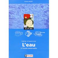 Cahier d'exercices L'EAU à l'école maternelle 2-4 ans