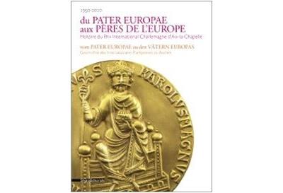 Du Pater Europae aux Pères de l'Europe -  Collectif - broché