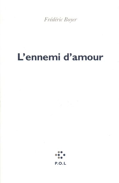 L'ennemi d'amour - Frédéric Boyer - broché