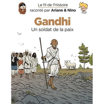 Le fil de l'Histoire raconté par Ariane & Nino - Gandhi