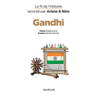 Le fil de l'Histoire raconté par Ariane & Nino - Gandhi