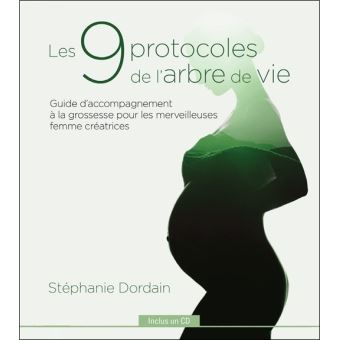 Les 9 protocoles de l'arbre de vie - Guide d'accompagnement à la grossesse...