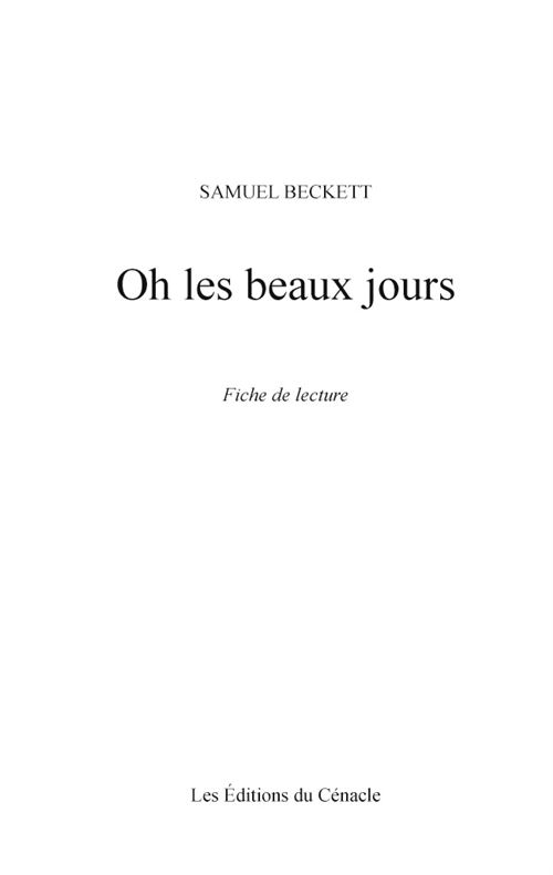 Fiche De Lecture Oh Les Beaux Jours De Samuel Beckett Analyse Litteraire De Reference Et Resume Complet Broche Samuel Beckett Achat Livre Fnac